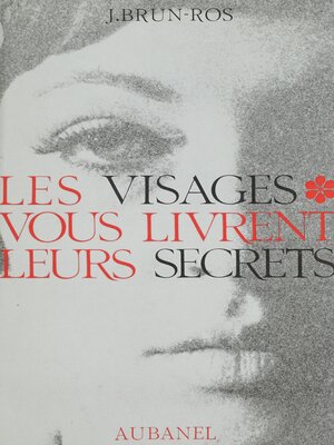 cover image of Les visages vous livrent leurs secrets